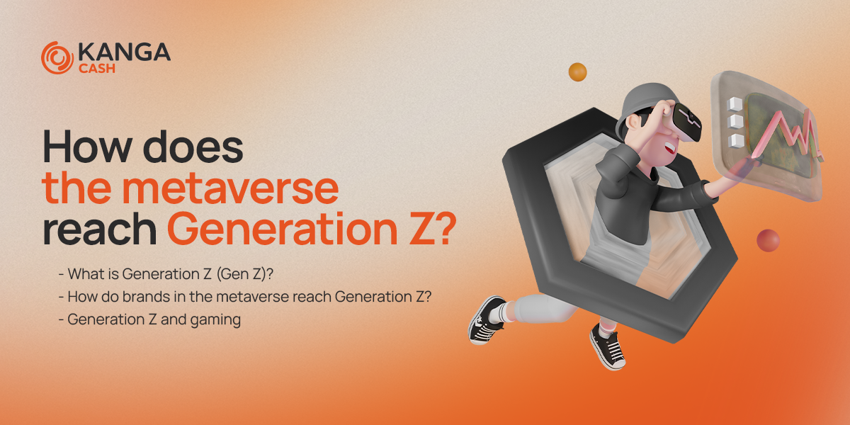 kanga-blog-post-img-How does the metaverse reach Generation Z?